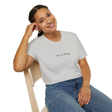 Load image into Gallery viewer, Don't Forget That You Are Needed In This World (Back of Shirt) Unisex T-Shirt by B E-Z - It's A Thing
