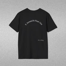 Load image into Gallery viewer, F. Around &amp; Find Out Unisex T-Shirt by B E-Z
