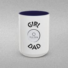 Load image into Gallery viewer, GIRL DAD Coffee Mug (15oz)

