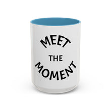 Load image into Gallery viewer, MEET THE MOMENT Coffee Mug (15oz)
