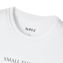 Load image into Gallery viewer, Small things Unisex T-Shirt by B E-Z
