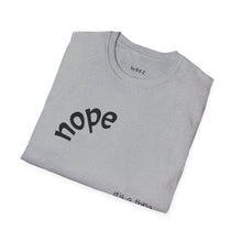 Load image into Gallery viewer, nope Unisex T-Shirt by B E-Z
