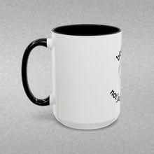 Load image into Gallery viewer, BE CURIOUS, NOT JUDGEMENTAL Coffee Mug (15oz)
