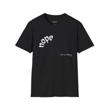 Load image into Gallery viewer, nope Unisex T-Shirt by B E-Z
