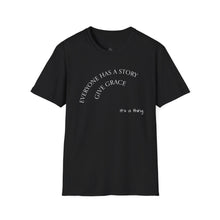 Load image into Gallery viewer, Everyone has a story…Unisex T-Shirt by B E-Z
