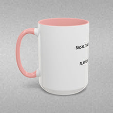 Load image into Gallery viewer, BASKETBALL IS A SELFLESS GAME PLAYED BY SELFISH PEOPLE Coffee Mug (15oz)
