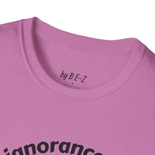 Load image into Gallery viewer, Willful ignorance Unisex T-Shirt by B E-Z
