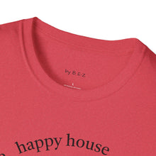 Load image into Gallery viewer, happy spouse, happy house Unisex T-Shirt by B E-Z
