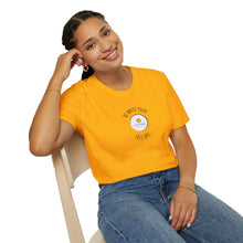 Load image into Gallery viewer, Be Where Your Feet Are Unisex T-Shirt by B E-Z
