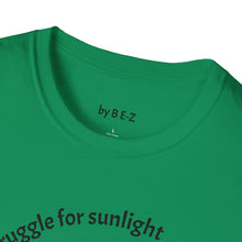 Load image into Gallery viewer, Even plants struggle for sunlight Unisex T-Shirt by B E-Z
