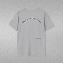 Load image into Gallery viewer, happy spouse, happy house Unisex T-Shirt by B E-Z
