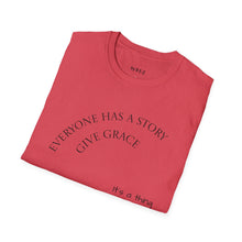 Load image into Gallery viewer, Everyone has a story…Unisex T-Shirt by B E-Z
