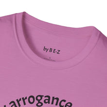 Load image into Gallery viewer, healthy arrogance Unisex T-Shirt by B E-Z
