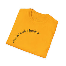 Load image into Gallery viewer, blessed with a burden Unisex T-Shirt by B E-Z
