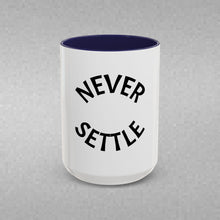 Load image into Gallery viewer, NEVER SETTLE Coffee Mug (15oz)
