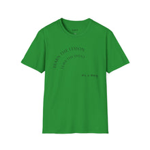 Load image into Gallery viewer, Learn the lesson Leave the event…Unisex T-Shirt by B E-Z
