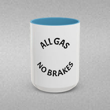 Load image into Gallery viewer, ALL GAS, NO BRAKES Coffee Mug (15oz)
