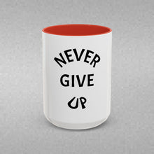 Load image into Gallery viewer, NEVER GIVE UP Coffee Mug (15oz)
