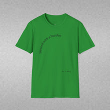 Load image into Gallery viewer, blessed with a burden Unisex T-Shirt by B E-Z
