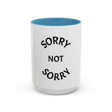 Load image into Gallery viewer, SORRY NOT SORRY Coffee Mug (15oz)
