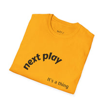 Load image into Gallery viewer, Next play Unisex T-Shirt by B E-Z
