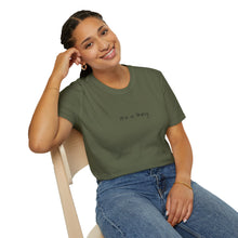 Load image into Gallery viewer, Don't Forget That You Are Needed In This World (Back of Shirt) Unisex T-Shirt by B E-Z - It's A Thing
