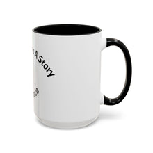 Load image into Gallery viewer, Everyone has a story… Coffee Mug (15oz)
