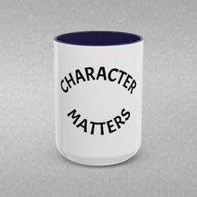 Load image into Gallery viewer, CHARACTER MATTERS Coffee Mug (15oz)

