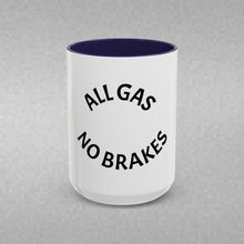 Load image into Gallery viewer, ALL GAS, NO BRAKES Coffee Mug (15oz)
