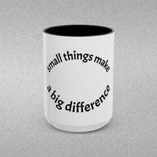 Load image into Gallery viewer, Small things Coffee Mug (15oz)
