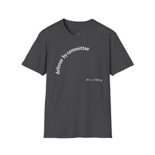 Load image into Gallery viewer, defense by committee Unisex T-Shirt by B E-Z
