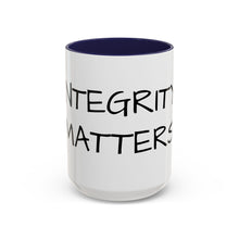 Load image into Gallery viewer, INTEGRITY MATTERS Coffee Mug (15oz)
