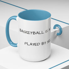 Load image into Gallery viewer, BASKETBALL IS A SELFLESS GAME PLAYED BY SELFISH PEOPLE Coffee Mug (15oz)
