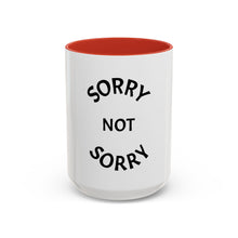 Load image into Gallery viewer, SORRY NOT SORRY Coffee Mug (15oz)
