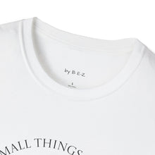 Load image into Gallery viewer, Small things Unisex T-Shirt by B E-Z

