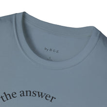 Load image into Gallery viewer, Music is the answer Unisex T-Shirt by B E-Z
