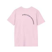 Load image into Gallery viewer, product of your environment Unisex T-Shirt by B E-Z
