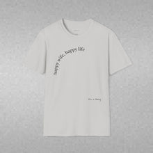 Load image into Gallery viewer, happy wife, happy life Unisex T-Shirt by B E-Z

