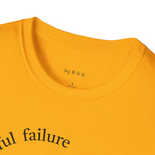 Load image into Gallery viewer, successful failure Unisex T-Shirt by B E-Z
