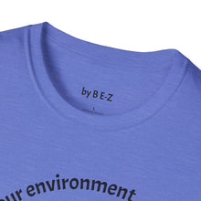 Load image into Gallery viewer, product of your environment Unisex T-Shirt by B E-Z
