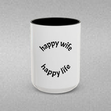Load image into Gallery viewer, HAPPY WIFE, HAPPY LIFE Coffee Mug (15oz)
