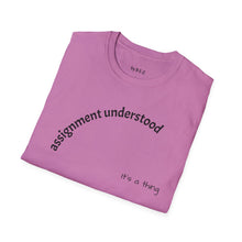 Load image into Gallery viewer, Assignment understood Unisex T-Shirt by B E-Z
