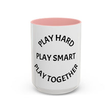 Load image into Gallery viewer, PLAY HARD, PLAY SMART, PLAY TOGETHER Coffee Mug (15oz)
