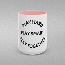 Load image into Gallery viewer, PLAY HARD, PLAY SMART, PLAY TOGETHER Coffee Mug (15oz)
