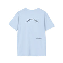 Load image into Gallery viewer, be kind &amp; smile Unisex T-Shirt by B E-Z

