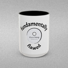 Load image into Gallery viewer, Fundamentally Flawed Coffee Mug (15oz)
