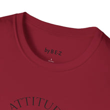 Load image into Gallery viewer, Attitude &amp; Effort Unisex T-Shirt by B E-Z
