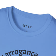 Load image into Gallery viewer, healthy arrogance Unisex T-Shirt by B E-Z
