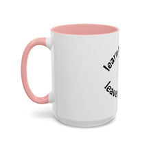Load image into Gallery viewer, Learn the lesson…Leave the event Coffee Mug (15oz)
