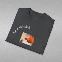 Load image into Gallery viewer, be a goldfish Unisex T-Shirt by B E-Z

